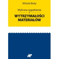 Wybrane zagadnienia z wytrzyma�o�ci materia��w