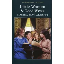 Little Women & Good Wives. Wordsworth Classics wer. angielska