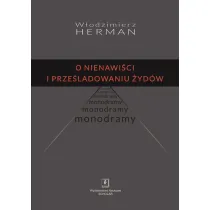 O nienawi�ci i prze�ladowaniu �yd�w. Monodramy
