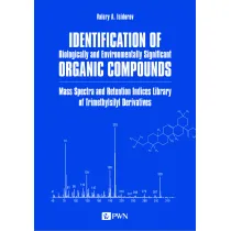 Identification of Biologically and Environmentally Significant Organic Compounds Mass Spectra and Retention Indices Library of Trimethylsilyl Derivatives