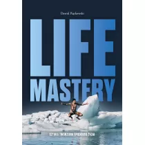 Life Mastery. Sztuka tworzenia epickiego ycia