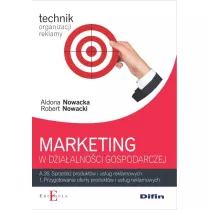Marketing w dziaalnoci gospodarczej. Technik organizacji reklamy. Kwalifikacja A.26. Sprzeda produktw i usug reklamowanych. 1. Przygotowanie oferty produktw i usug reklamowych. Podrcznik
