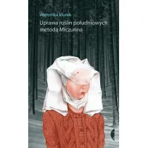 Uprawa ro�lin po�udniowych metod� Miczurina
