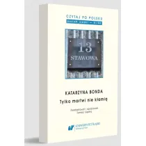 Katarzyna Bonda: Tylko martwi nie k�ami�. Czytaj po polsku. Tom 14