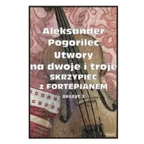 Utwory na dwoje i troje skrzypiec z fortepianem. Zeszyt 1