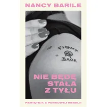 Nie b�d� sta�a z ty�u. Pami�tnik z punkowej rebelii