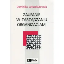 Zaufanie w zarz�dzaniu organizacjami
