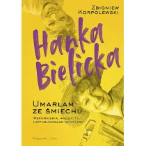 Hanka Bielicka. Umar�am ze �miechu
