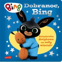 Ksieczka dotykowa na miy wieczr Dobranoc Bing