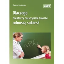 Dlaczego niekt�rzy nauczyciele zawsze odnosz� sukces?