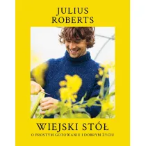 Wiejski st. O prostym gotowaniu i dobrym yciu