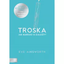 Troska jak bardzo ci zaley