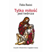 Tylko mi�o�� jest tw�rcza