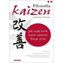 Filozofia Kaizen. Jak ma�y krok mo�e zmieni� Twoje �ycie