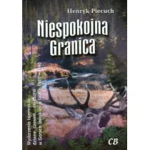 Niespokojna granica. Wydarzenia tajemnicze, dziwne, czasem... �mieszne w G�rach Izerskich w latach 1945-1990