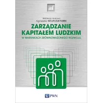 Zarz�dzanie kapita�em ludzkim w warunkach zr�wnowa�onego rozwoju