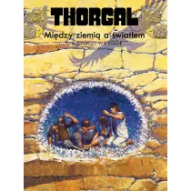 Mi�dzy ziemi� a �wiat�em. Thorgal. Tom 13