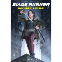 Zostawi� LA. Blade Runner. Czarny Lotus. Tom 1