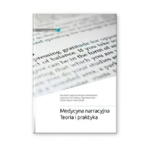 Medycyna narracyjna Teoria i praktyka