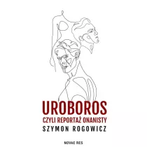 Uroboros, czyli reporta� onanisty