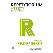 Repetytorium i testy egzaminacyjne. Technik informatyk/technik programista. Kwalifikacja EE.09/INF.03. Egzamin zawodowy Szko�y ponadgimnazjalne i ponadpodstawowe