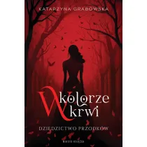 W kolorze krwi. Dziedzictwo przodk�w