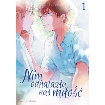Nim odnalaz�a nas mi�o��. Tom 1