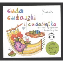 Cuda cudaszki i cudasitka czyli wiersze i bajki z przekazem dla dzieci Nowej Ziemi