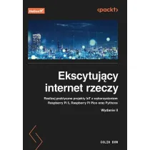 Ekscytuj�cy internet rzeczy. Realizuj praktyczne projekty IoT z wykorzystaniem Raspberry Pi 5, Raspberry Pi Pico oraz Pythona