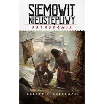 Siemowit Nieust�pliwy. Przodkowie. Tom 3