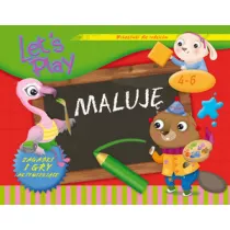 Let`s Play. Maluj. wiczenia i gry aktywizujce 4-6 lat
