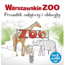 Warszawskie ZOO. Przewodnik zoologiczny i edukacyjny