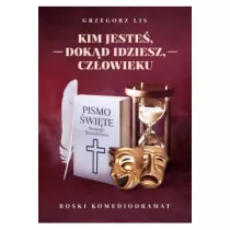 Kim jeste, dokd idziesz, czowieku