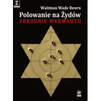 Polowanie na �yd�w. Zbrodnie Wermachtu