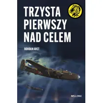 Trzysta pierwszy nad celem