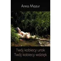 Tw�j kobiecy urok. Tw�j kobiecy wdzi�k