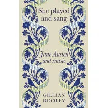 She Played and Sang. Jane Austen and Music
