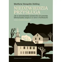 Nied�wiedzia przys�uga. Jak w ameryka�skim miasteczku nie powsta�a libertaria�ska utopia (i co nieco o baribalach)