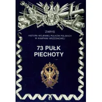 73 Pu�k Piechoty Zarys Historii Wojennej Pu�k�w Polskich w Kampanii Wrze�niowej