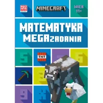 Minecraft. Matematyka. Megazadania 11+