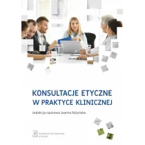 Konsultacje etyczne w praktyce klinicznej
