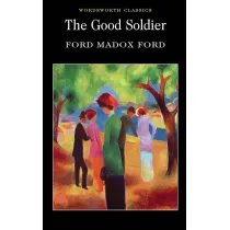 The Good Soldier. Wordsworth Classics wer. angielska