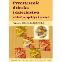 Przestrzenie dziecka i dzieci�stwa