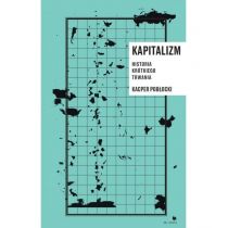 Kapitalizm. Historia krótkiego trwania