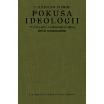Pokusa ideologii. Studia i szkice o filozofii polskiej epoki romantyzmu