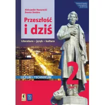 Przesz�o�� i dzi�. Romantyzm. J�zyk polski. Podr�cznik. Klasa 2. Cz�� 1. Szko�a ponadpodstawowa. Liceum i technikum. Zakres podstawowy i rozszerzony