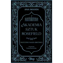 Wszystkie nasze obietnice. Akademia Sztuk Rosefield. Tom 2