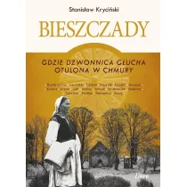 Bieszczady. Gdzie dzwonnica g�ucha otulona w chmury