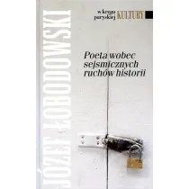 Poeta wobec sejsmicznych ruch�w historii