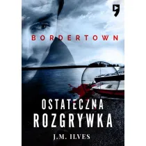 Ostateczna rozgrywka. Bordertown. Tom 2